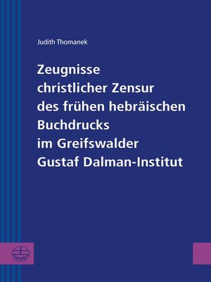 cover image of Zeugnisse christlicher Zensur des frühen hebräischen Buchdrucks im Greifswalder Gustaf Dalman-Institut